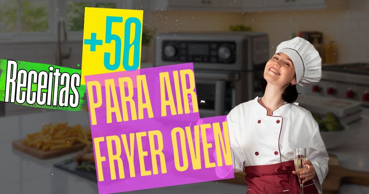 Capa do artigo com mais de 50 receitas para air fryer oven, mostrando uma chef sorridente na cozinha