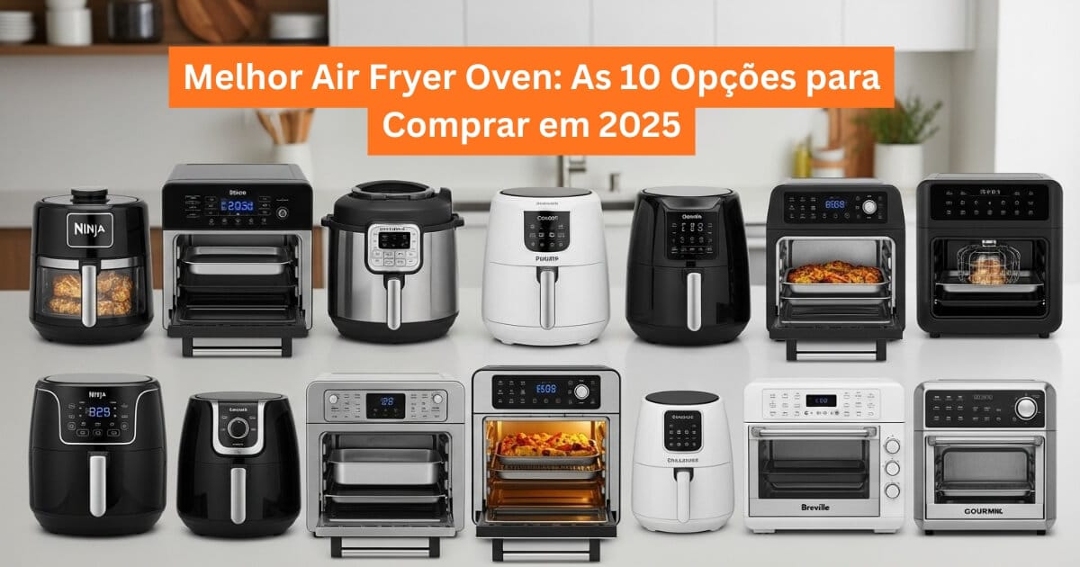 melhor air fryer oven